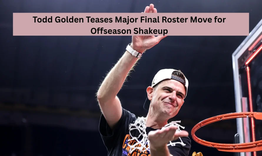 Todd Golden Teases Major Final Roster Move for Offseason Shakeup