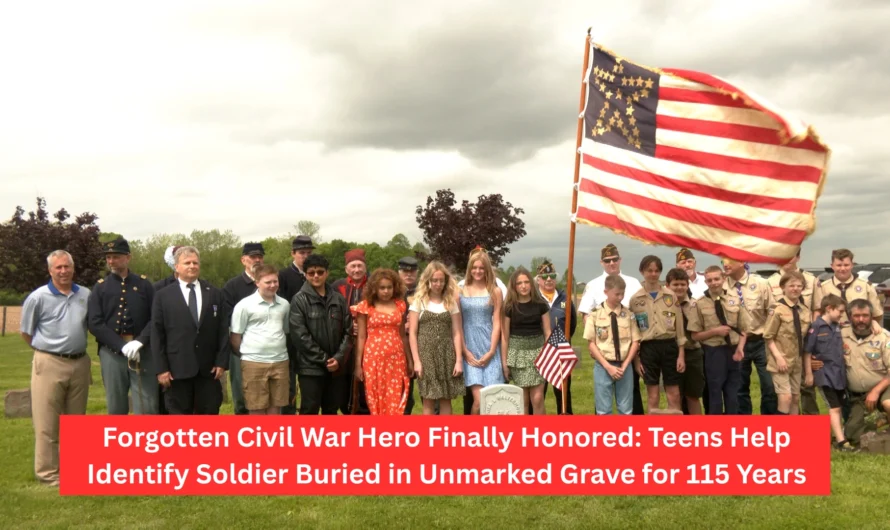 Forgotten Civil War Hero Finally Honored: Teens Help Identify Soldier Buried in Unmarked Grave for 115 Years