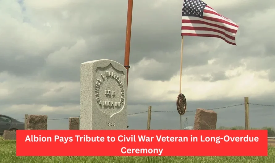 Albion Pays Tribute to Civil War Veteran in Long-Overdue Ceremony