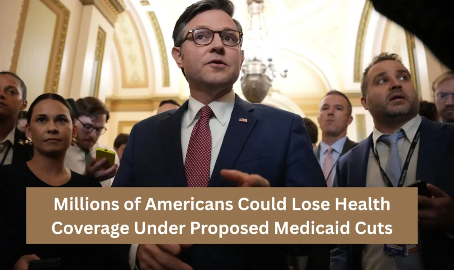 Millions of Americans Could Lose Health Coverage Under Proposed Medicaid Cuts