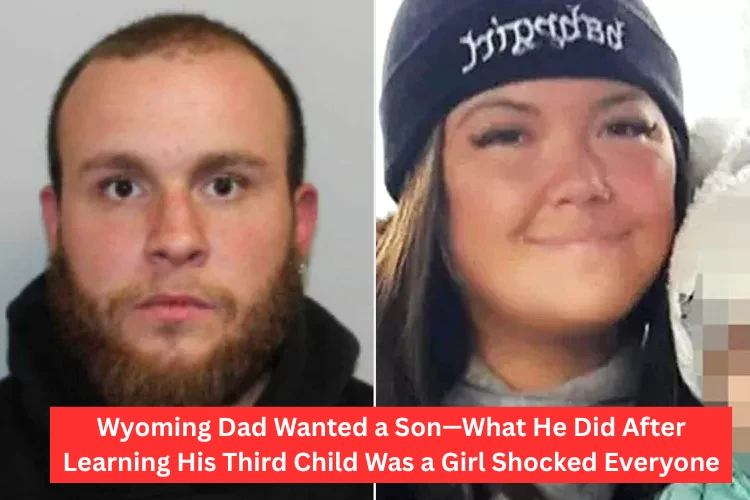 Wyoming Dad Wanted a Son—What He Did After Learning His Third Child Was a Girl Shocked Everyone