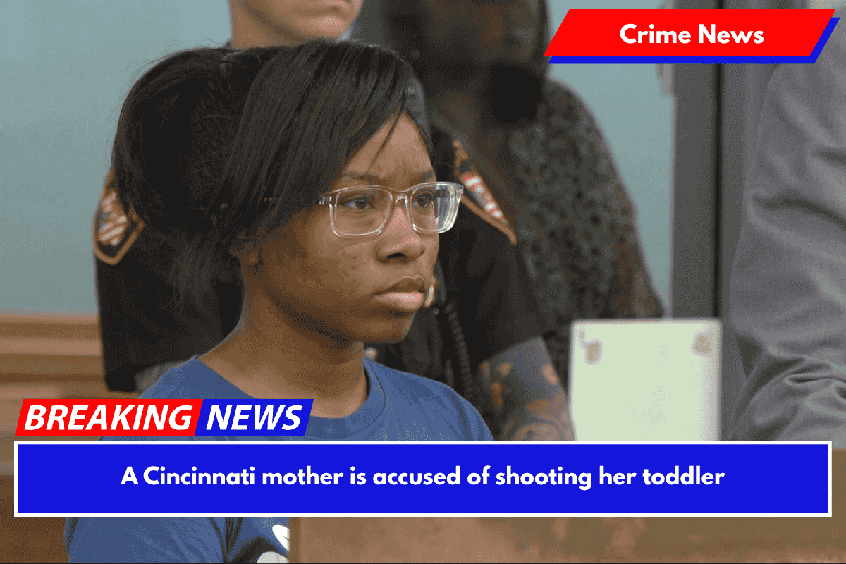 A Cincinnati mother is accused of shooting her toddler