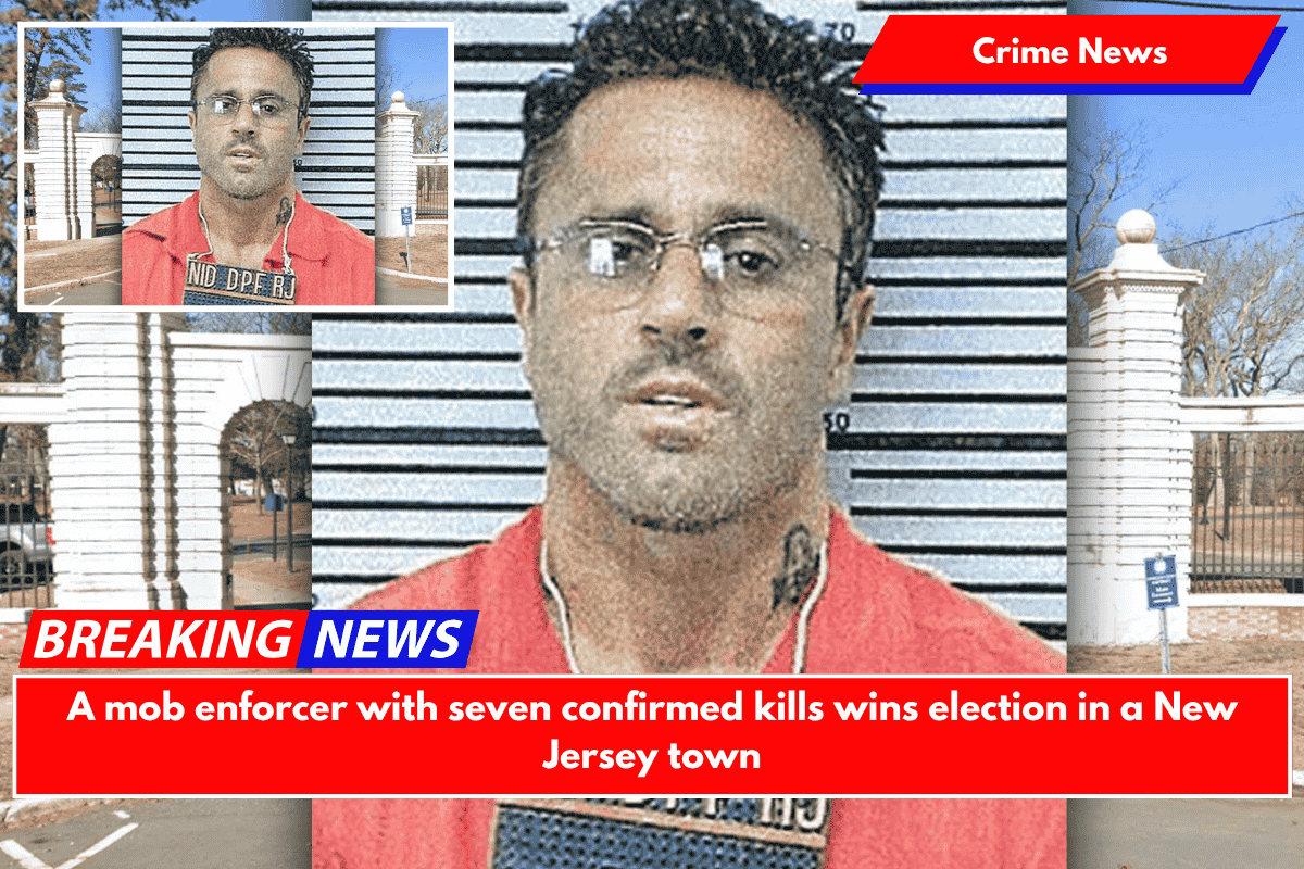 A mob enforcer with seven confirmed kills wins election in a New Jersey town
