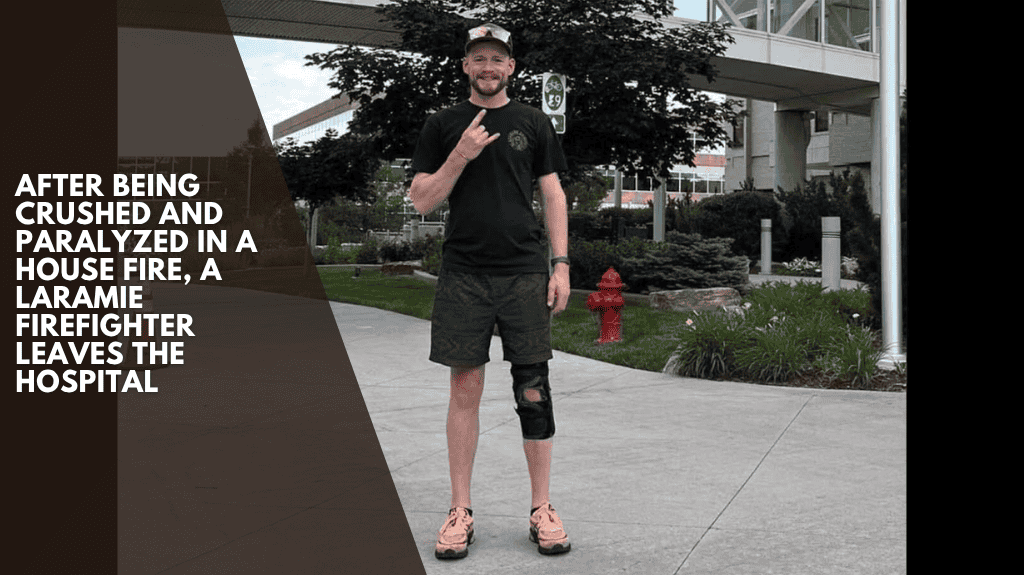 After being crushed and paralyzed in a house fire, a Laramie firefighter leaves the hospital