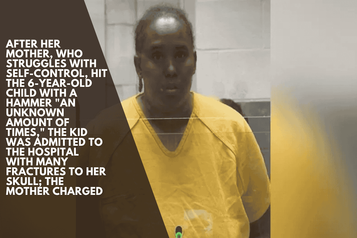After her mother, who struggles with self-control, hit the 6-year-old child with a hammer "an unknown amount of times," the kid was admitted to the hospital with many fractures to her skull; the mother charged