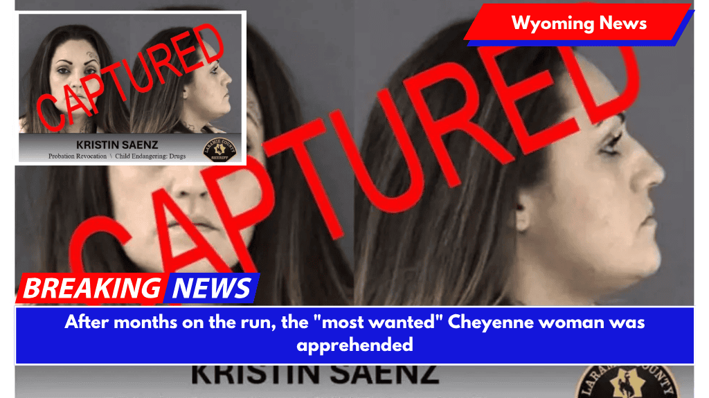 After months on the run, the "most wanted" Cheyenne woman was apprehended
