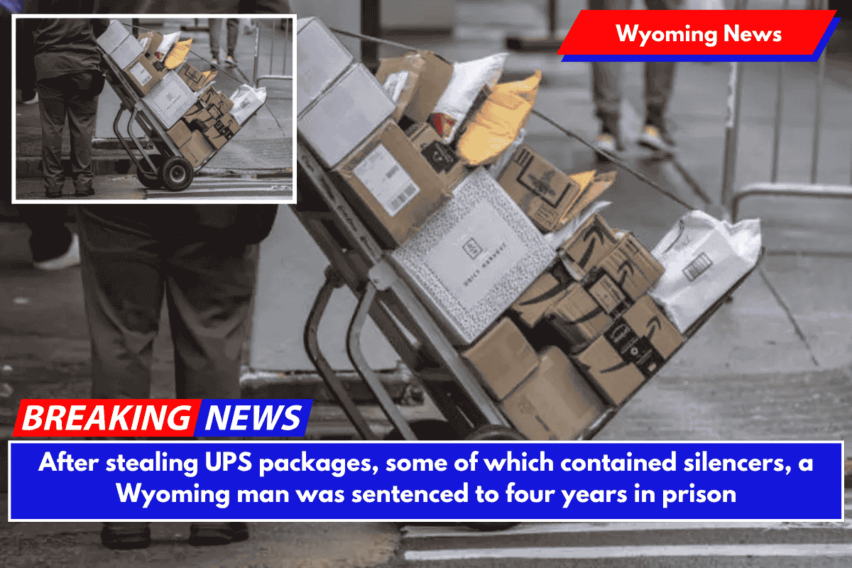 After stealing UPS packages, some of which contained silencers, a Wyoming man was sentenced to four years in prison