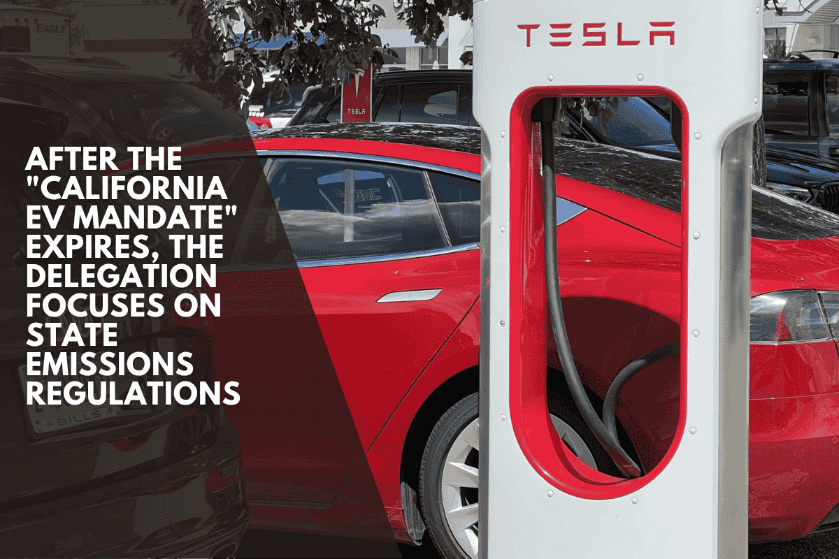 After the "California EV Mandate" expires, the delegation focuses on state emissions regulations