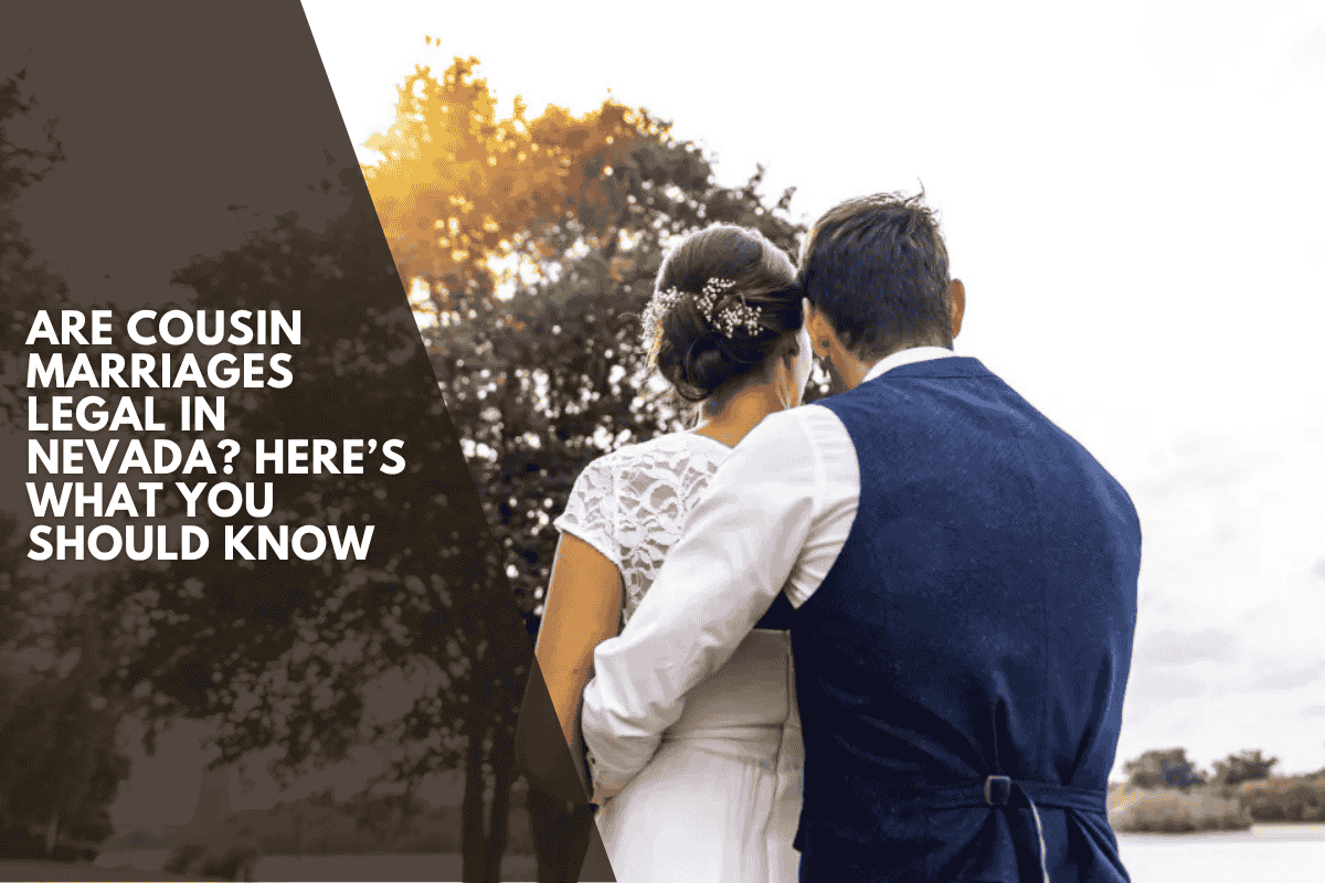 Are Cousin Marriages Legal in Nevada? Here’s What You Should Know