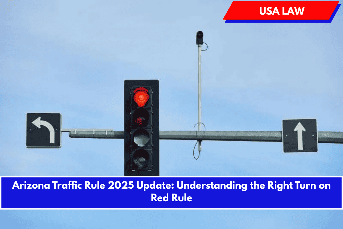 Arizona Traffic Rule 2025 Update: Understanding the Right Turn on Red Rule