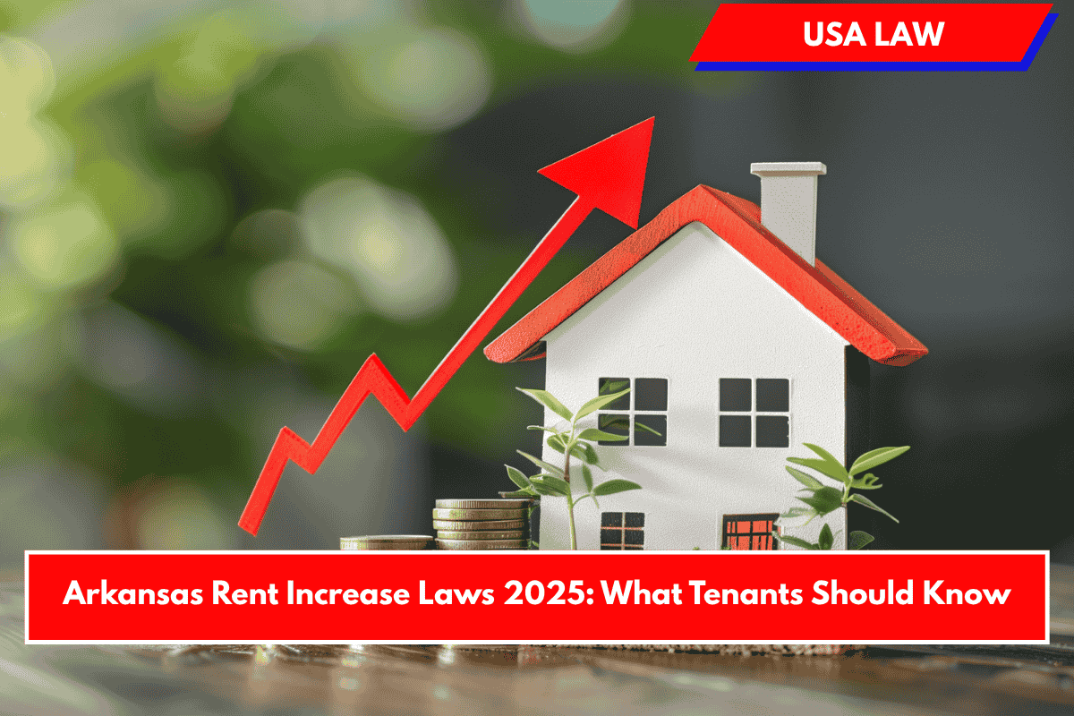 Arkansas Rent Increase Laws 2025: What Tenants Should Know