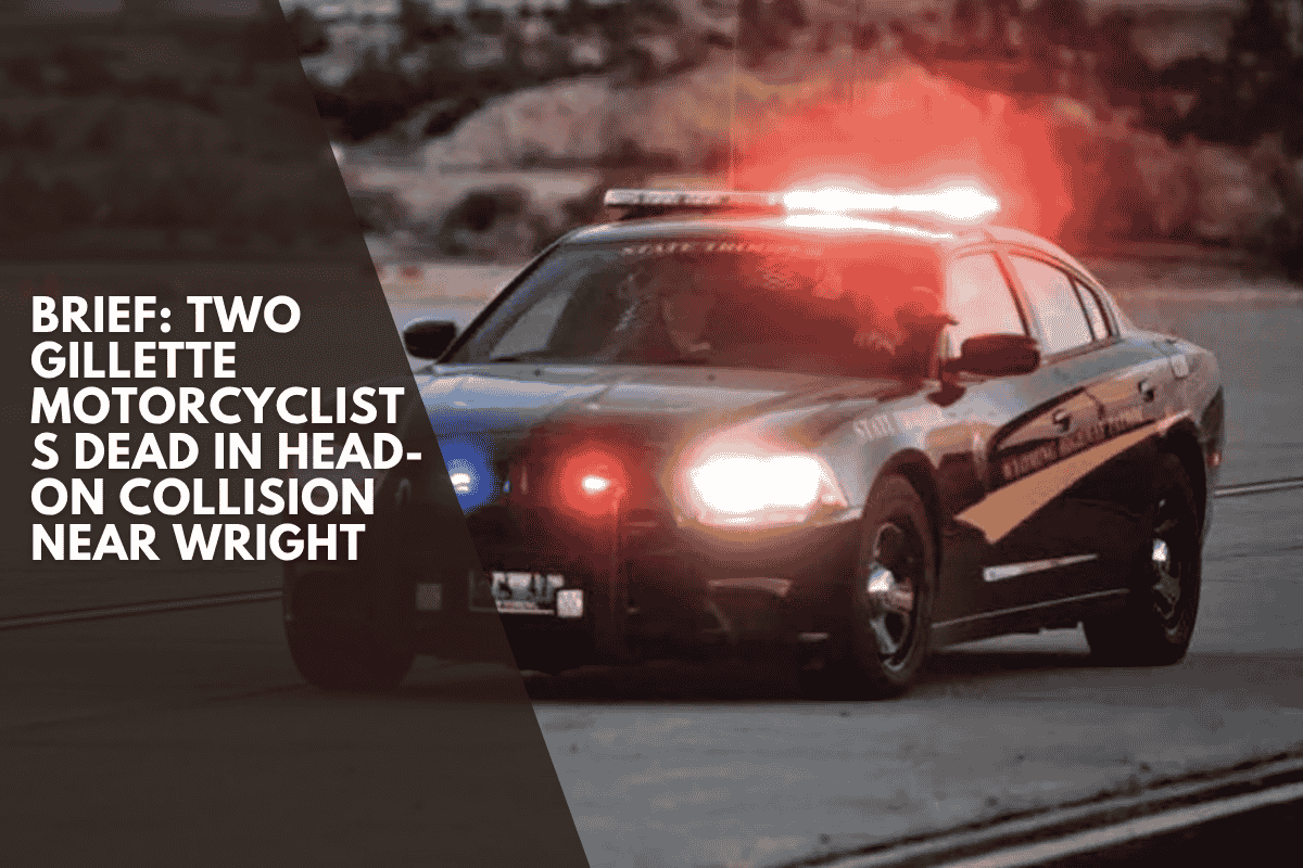 Brief: Two Gillette motorcyclists dead in head-on collision near Wright