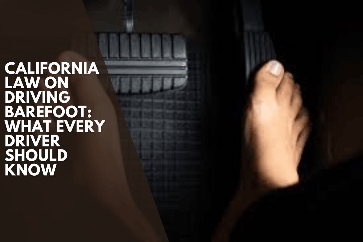 California Law on Driving Barefoot What Every Driver Should Know