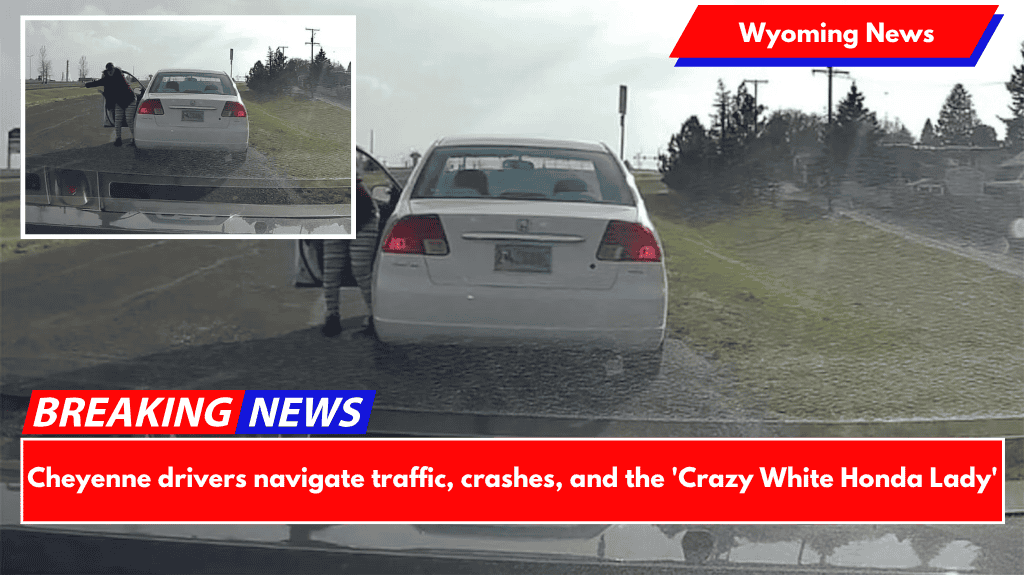Cheyenne drivers navigate traffic, crashes, and the 'Crazy White Honda Lady'