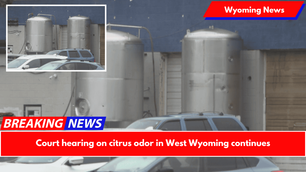Court hearing on citrus odor in West Wyoming continues