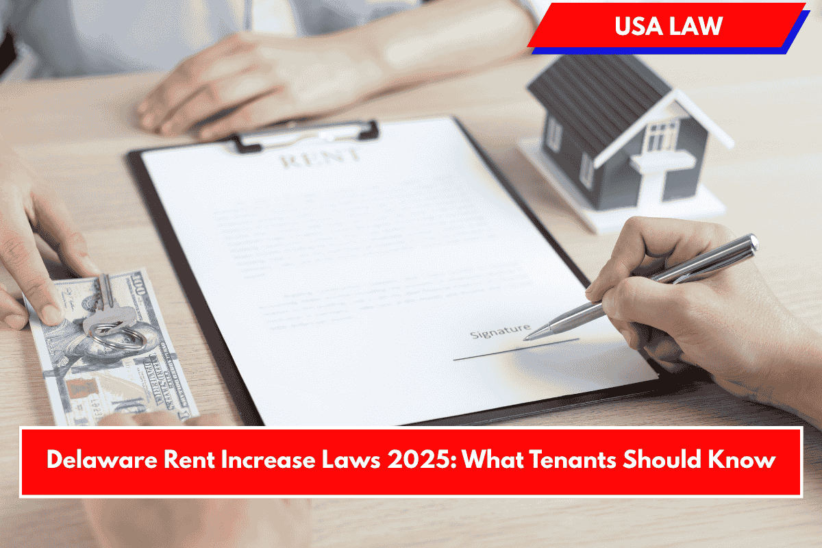 Delaware Rent Increase Laws 2025: What Tenants Should Know