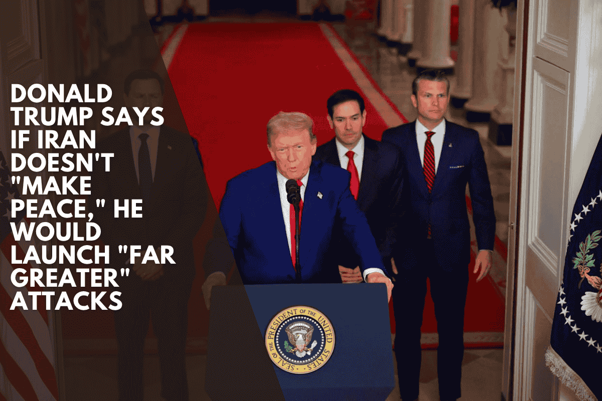 Donald Trump says if Iran doesn't "make peace," he would launch "far greater" attacks