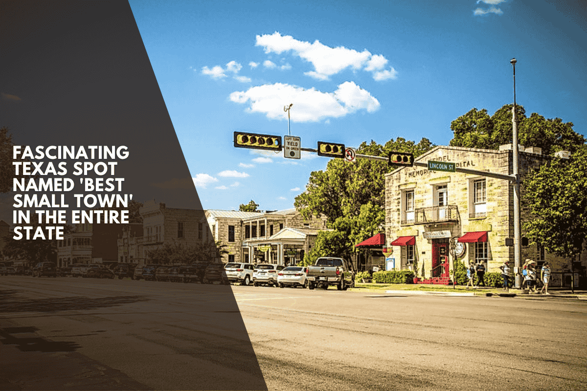 Fascinating Texas Spot Named 'Best Small Town' In The Entire State