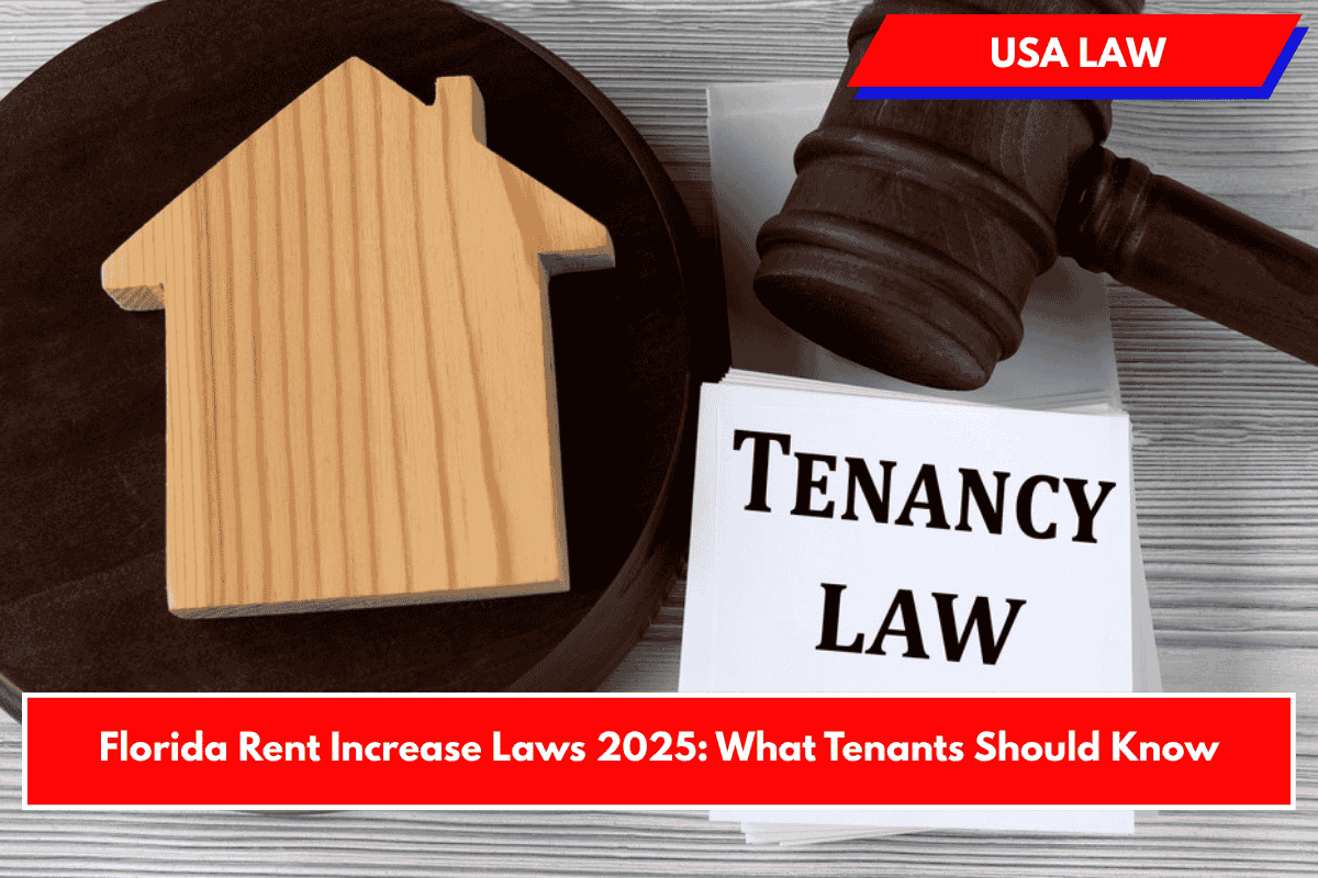 Florida Rent Increase Laws 2025: What Tenants Should Know