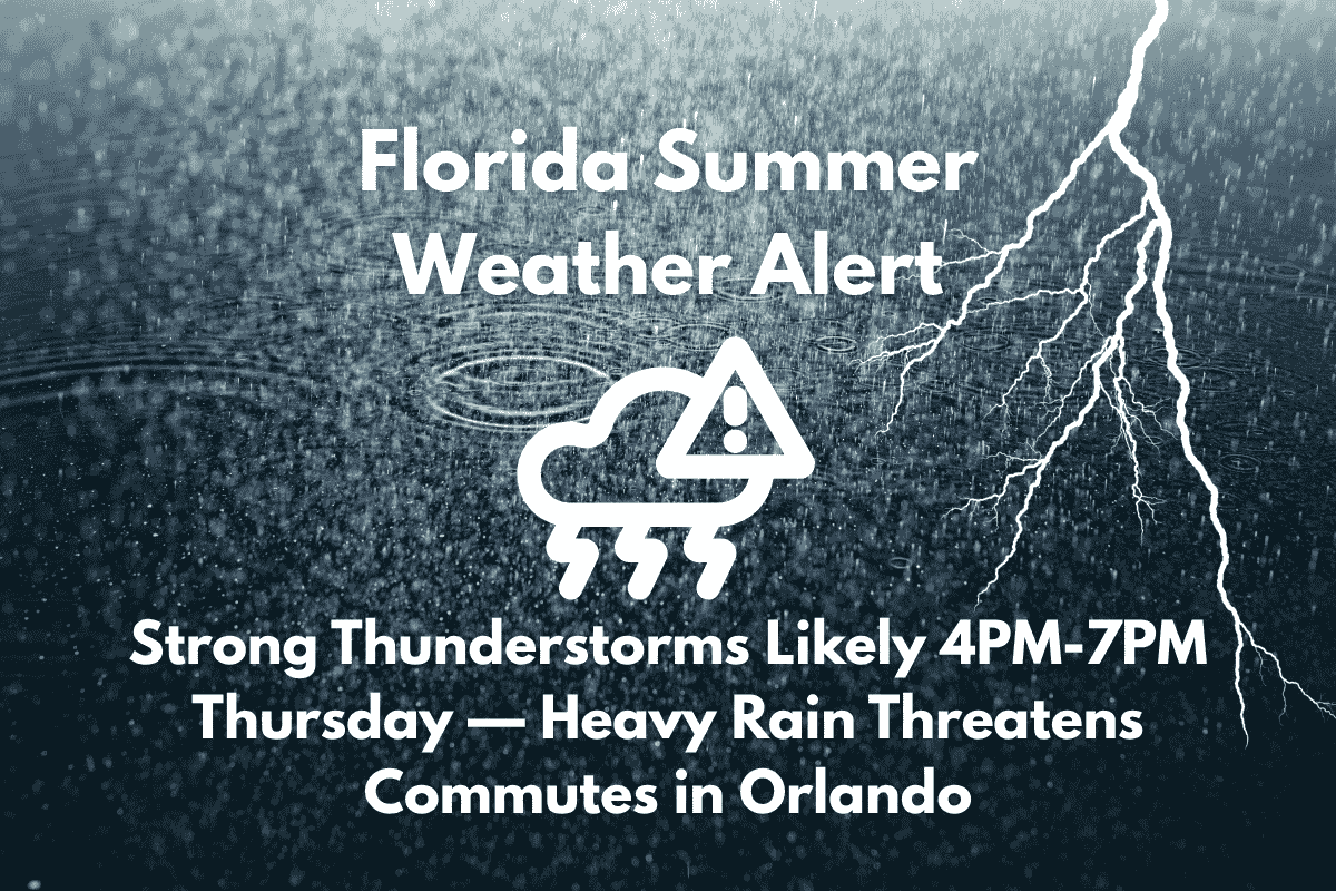 Florida Summer Weather Alert Strong Thunderstorms Likely 4PM-7PM Thursday — Heavy Rain Threatens Commutes in Orlando