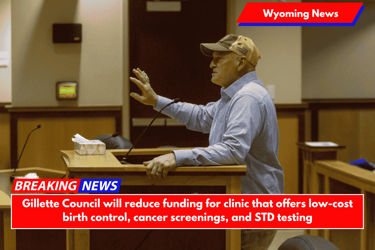 Gillette Council will reduce funding for clinic that offers low-cost birth control, cancer screenings, and STD testing