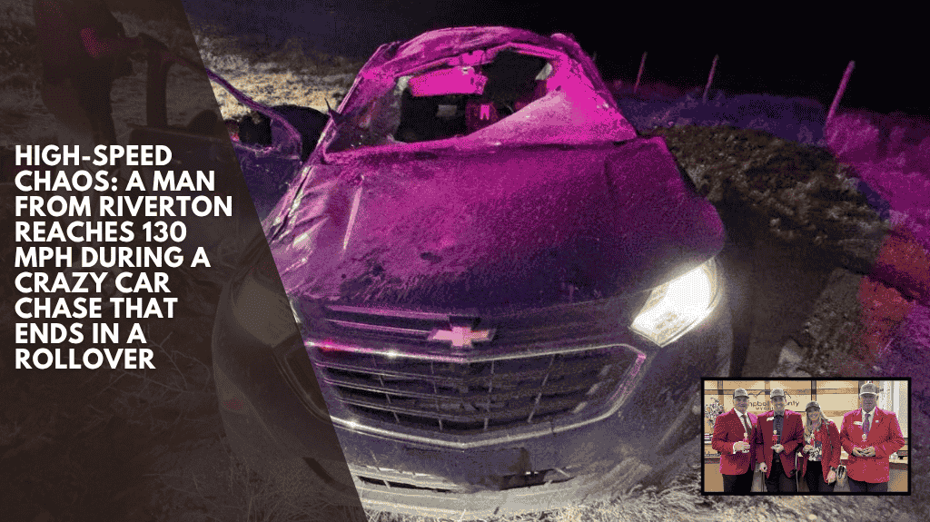 High-speed Chaos: A Man From Riverton Reaches 130 Mph During A Crazy Car Chase That Ends In A Rollover