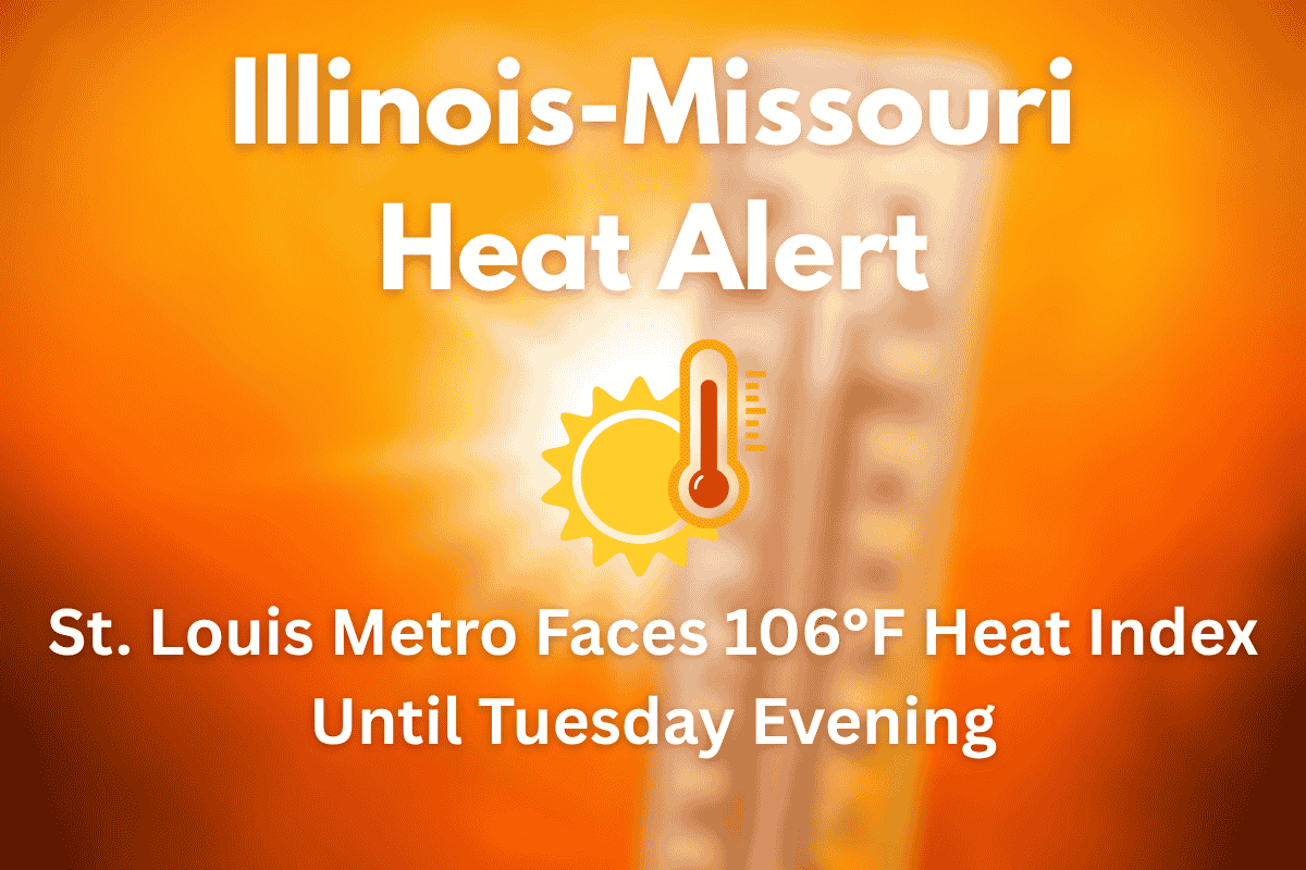 Illinois-Missouri Heat Alert St. Louis Metro Faces 106°F Heat Index Until Tuesday Evening