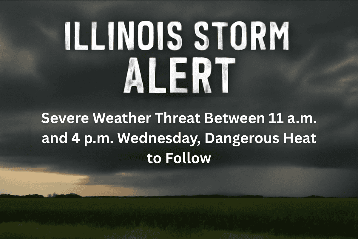Illinois Storm Alert Severe Weather Threat Between 11 a.m. and 4 p.m. Wednesday, Dangerous Heat to Follow