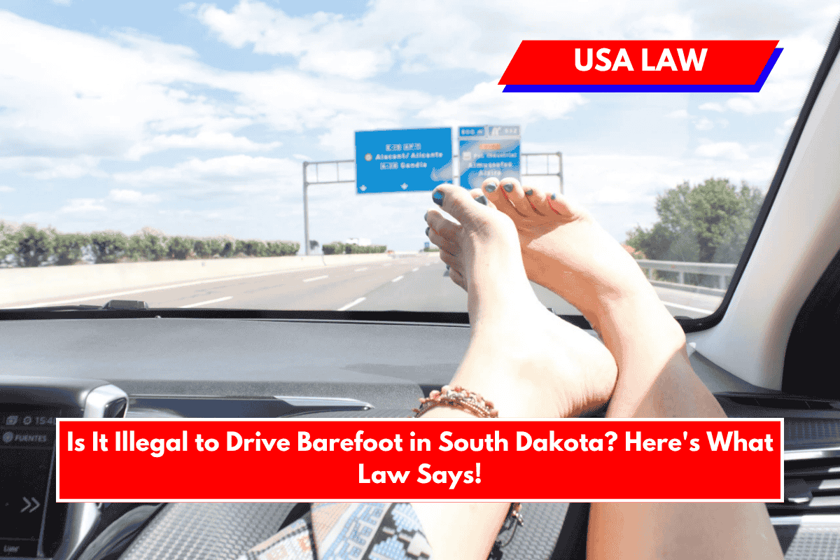 Is It Illegal to Drive Barefoot in South Dakota Here's What Law Says!
