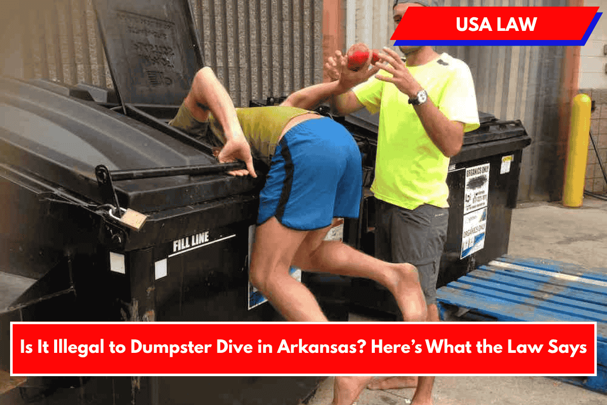 Is It Illegal to Dumpster Dive in Arkansas? Here’s What the Law Says