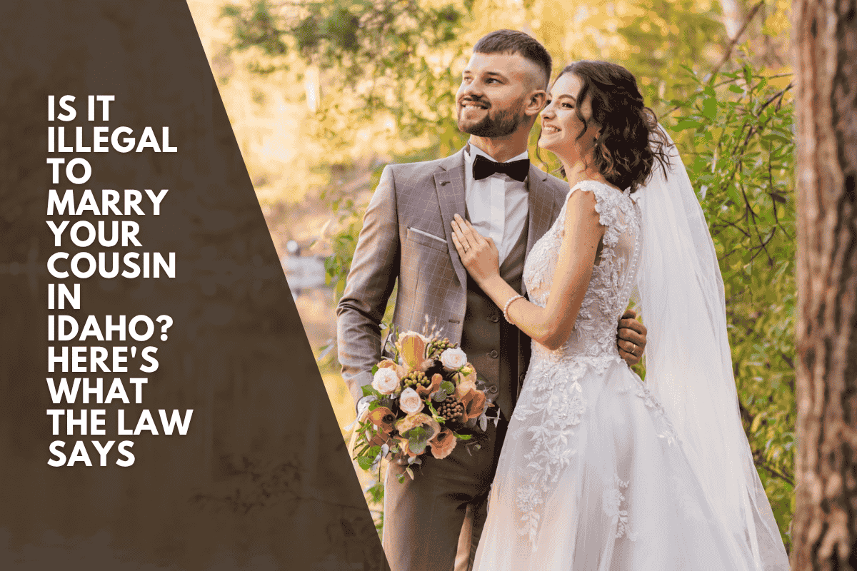 Is It Illegal to Marry Your Cousin in Idaho Here's What the Law Says