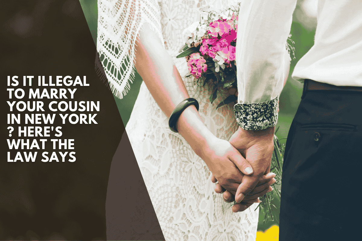 Is It Illegal to Marry Your Cousin in New York ? Here's What the Law Says