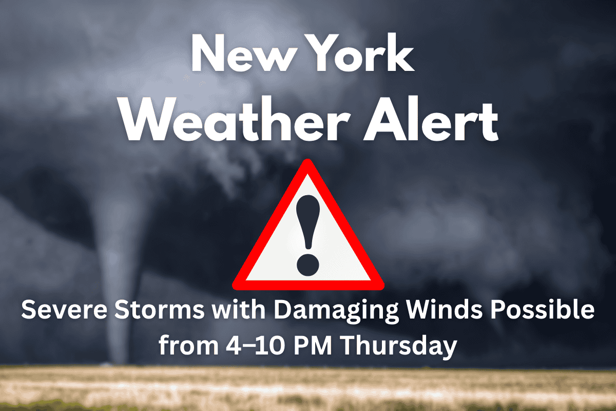 New York Weather Alert: Severe Storms with Damaging Winds Possible from 4–10 PM Thursday