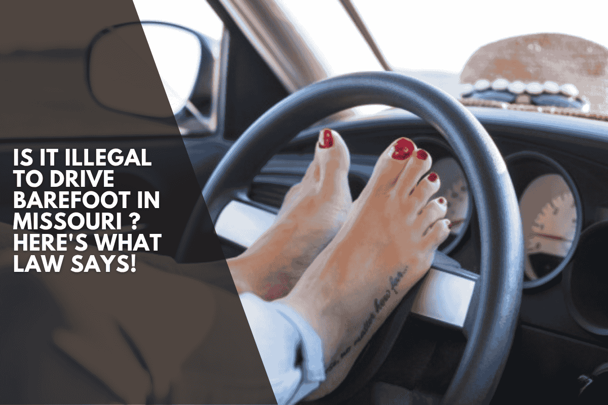 Is it illegal to drive barefoot in Missouri ? Here's What Law Says!