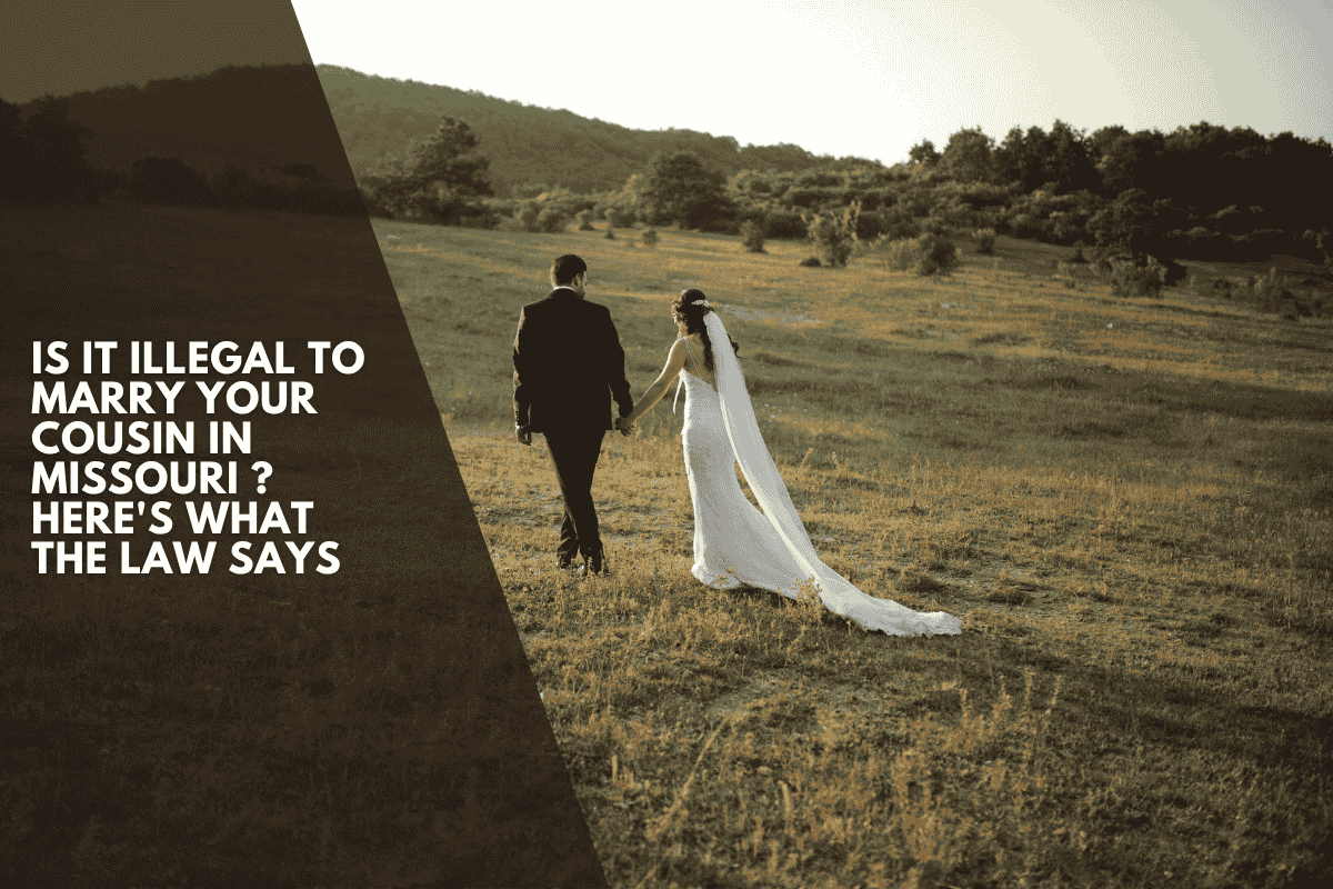 Is It Illegal to Marry Your Cousin in Missouri ? Here's What the Law Says