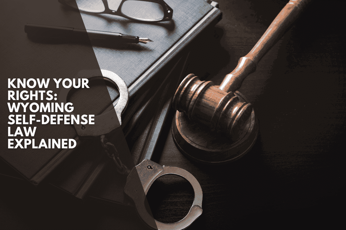 Know Your Rights: Wyoming Self-Defense Law Explained