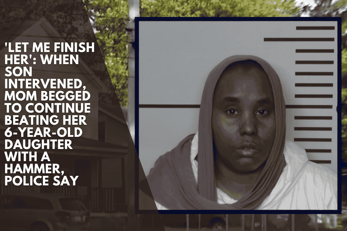 'Let me finish her': When son intervened, mom begged to continue beating her 6-year-old daughter with a hammer, police say