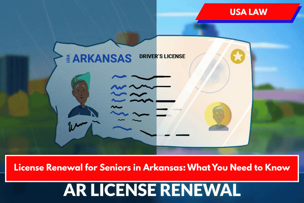 License Renewal for Seniors in Arkansas: What You Need to Know