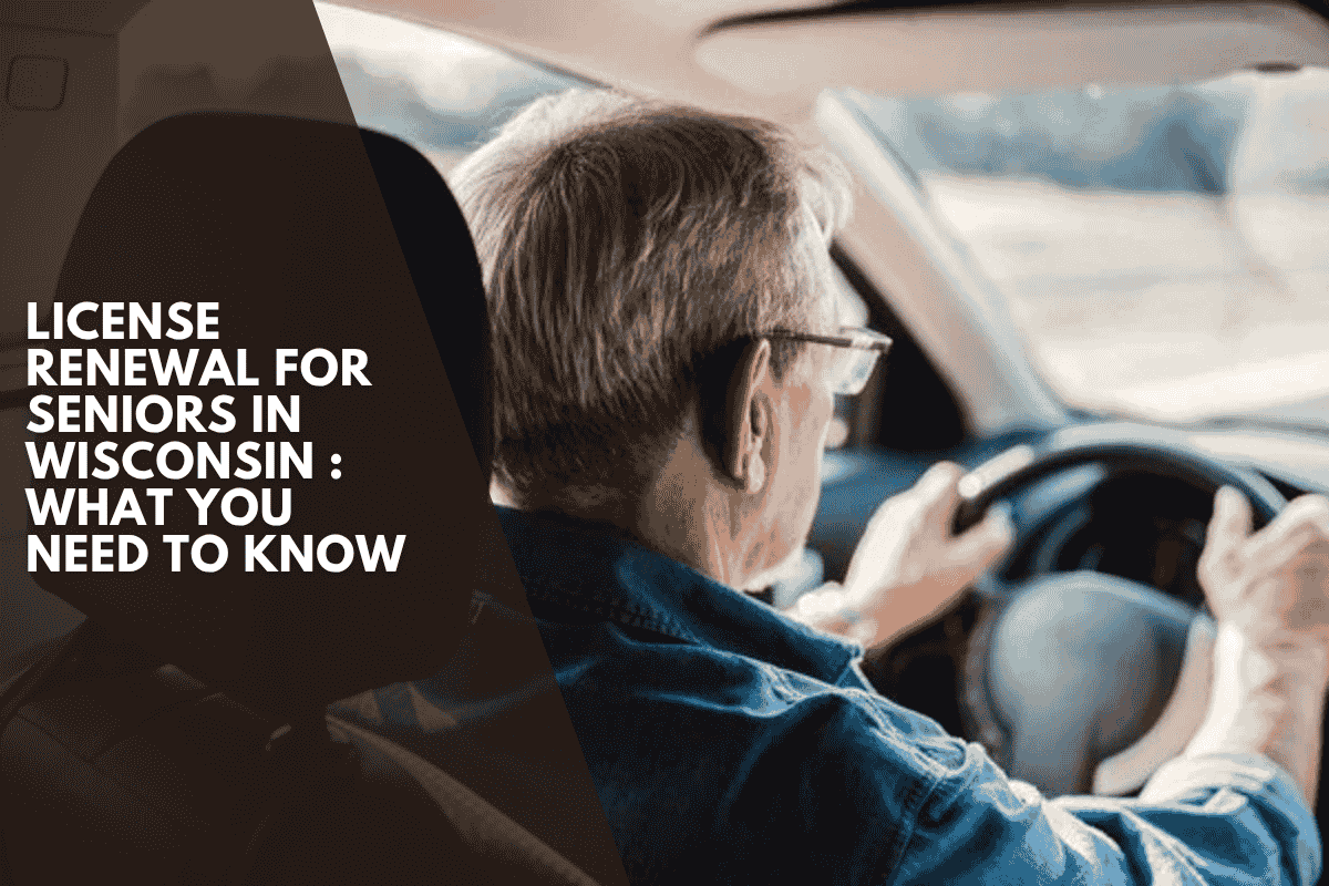 License Renewal for Seniors in Wisconsin : What You Need to Know