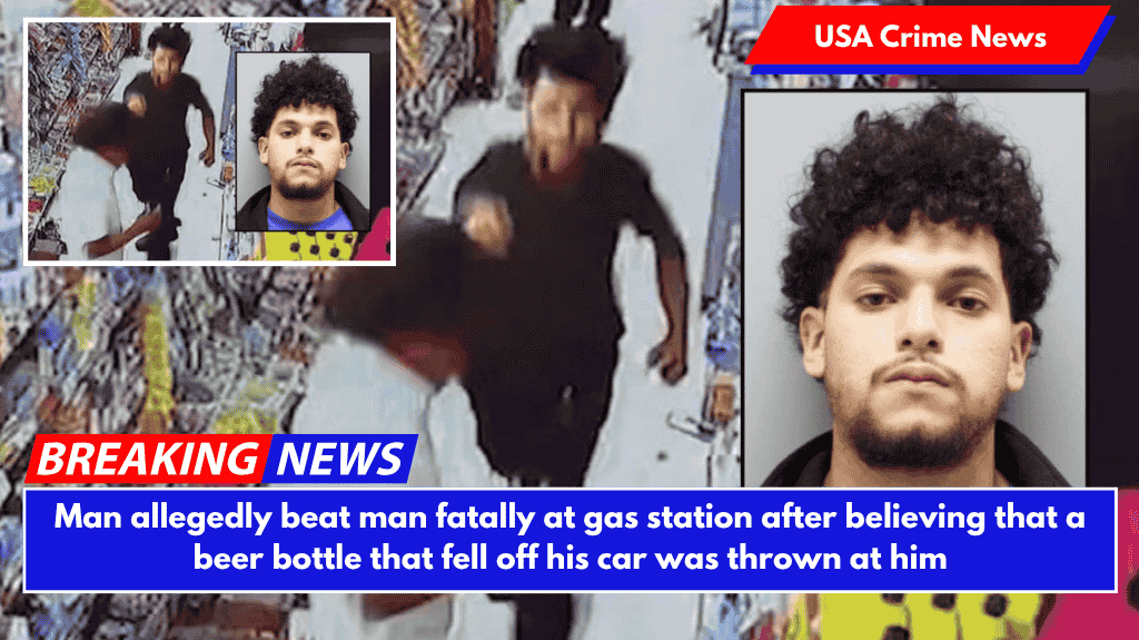 Man allegedly beat man fatally at gas station after believing that a beer bottle that fell off his car was thrown at him