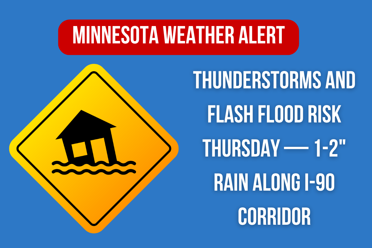 Minnesota Weather Alert Thunderstorms and Flash Flood Risk Thursday — 1-2 Rain Along I-90 Corridor