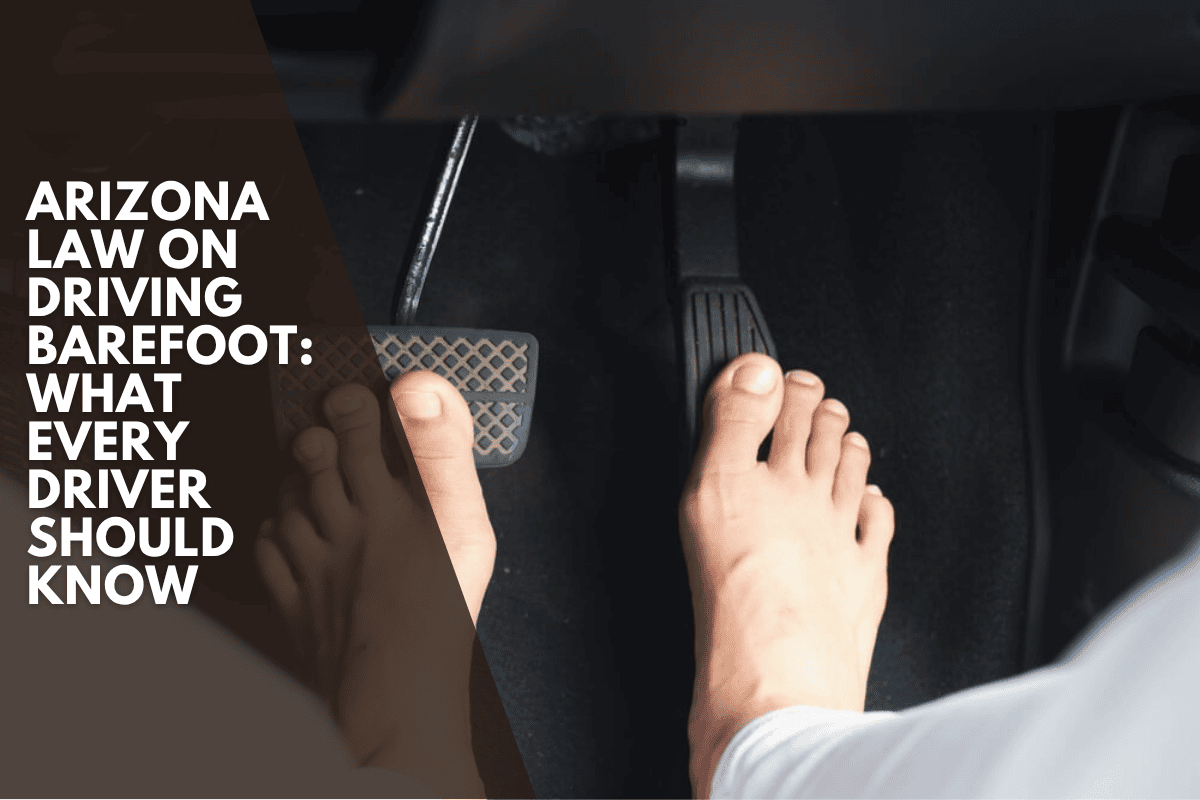 Arizona Law on Driving Barefoot: What Every Driver Should Know