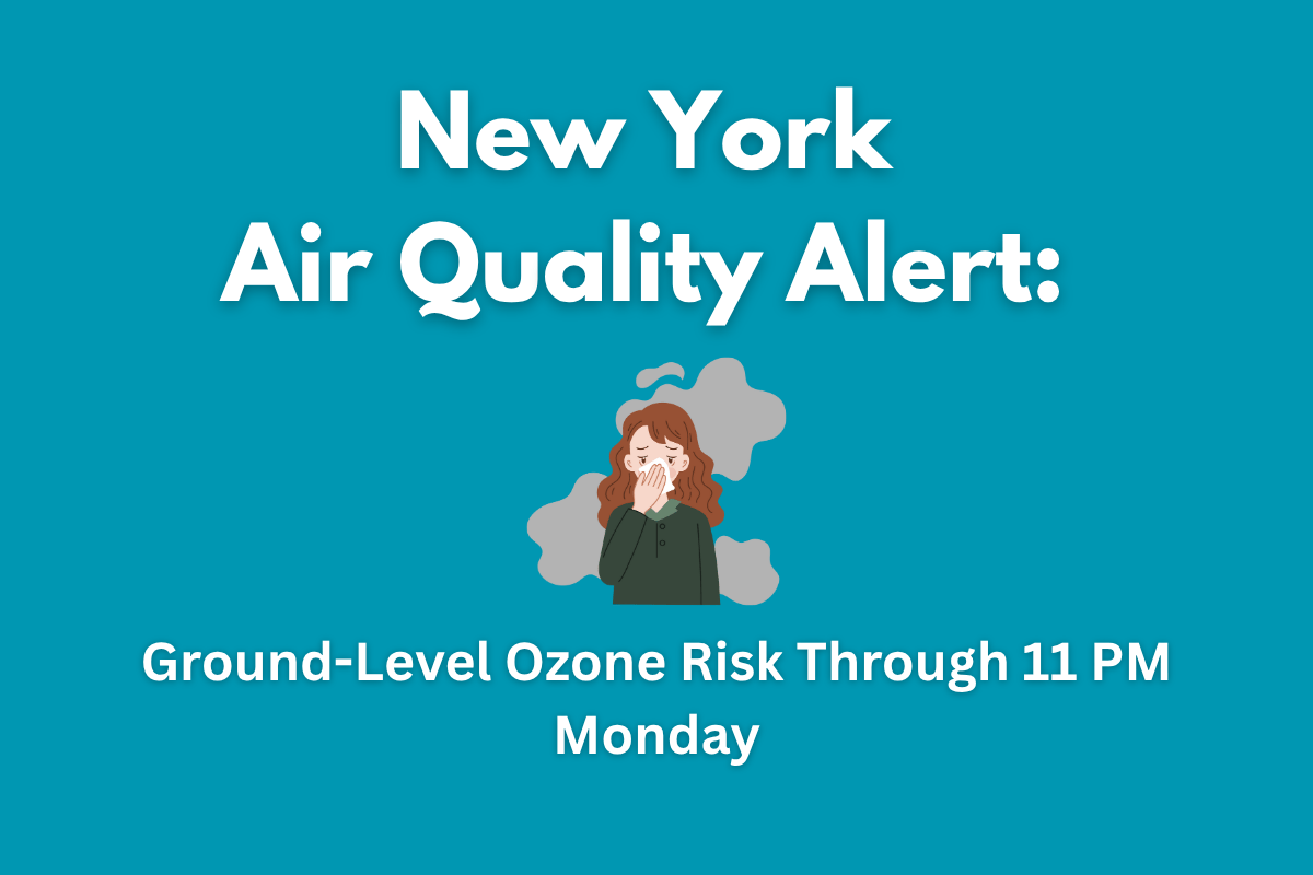New York Air Quality Alert Ground-Level Ozone Risk Through 11 PM Monday