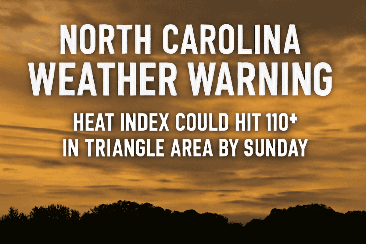 North Carolina Weather Warning Heat Index Could Hit 110° in Triangle Area by Sunday