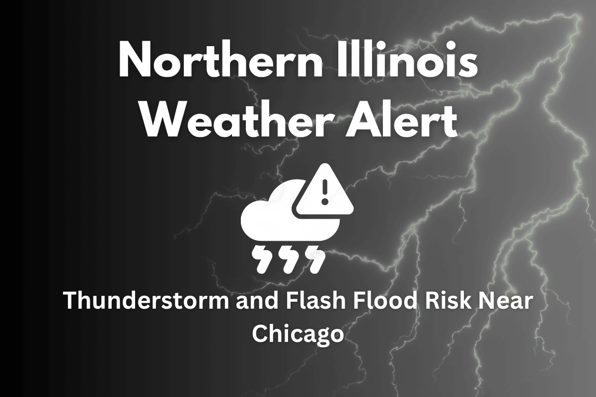 Northern Illinois Weather Alert Thunderstorm and Flash Flood Risk Near Chicago