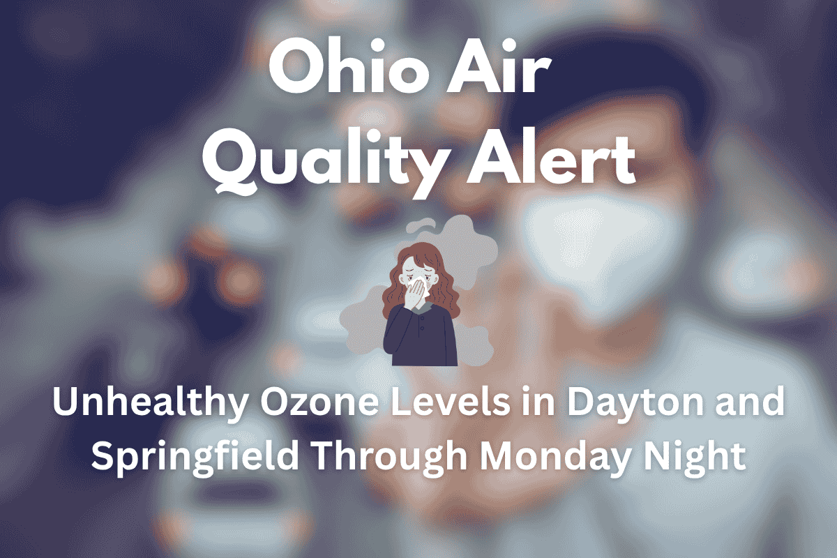 Ohio Air Quality Alert Unhealthy Ozone Levels in Dayton and Springfield Through Monday Night