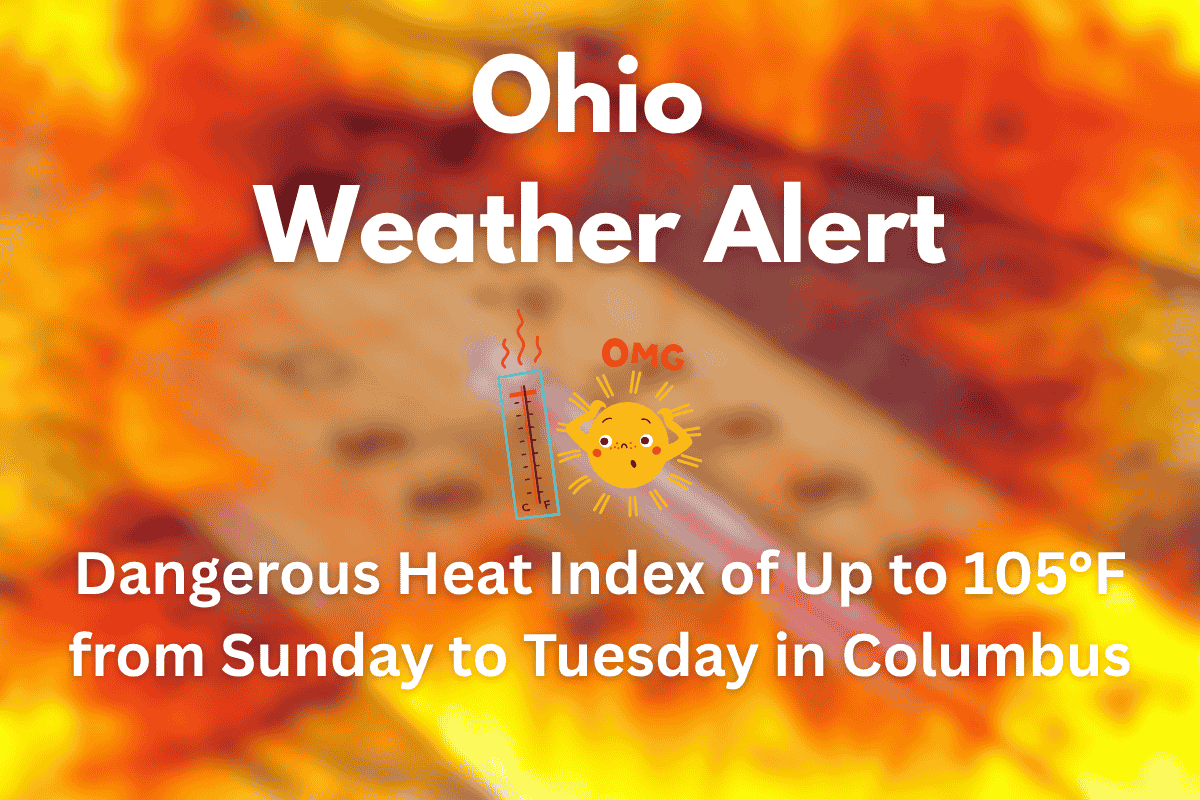 Ohio Weather Alert Dangerous Heat Index of Up to 105°F from Sunday to Tuesday in Columbus