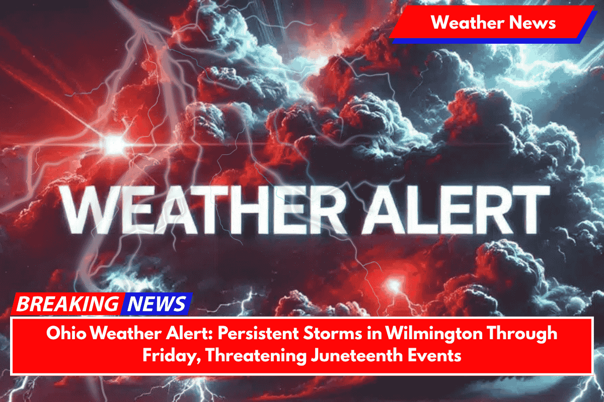 Ohio Weather Alert: Persistent Storms in Wilmington Through Friday, Threatening Juneteenth Events