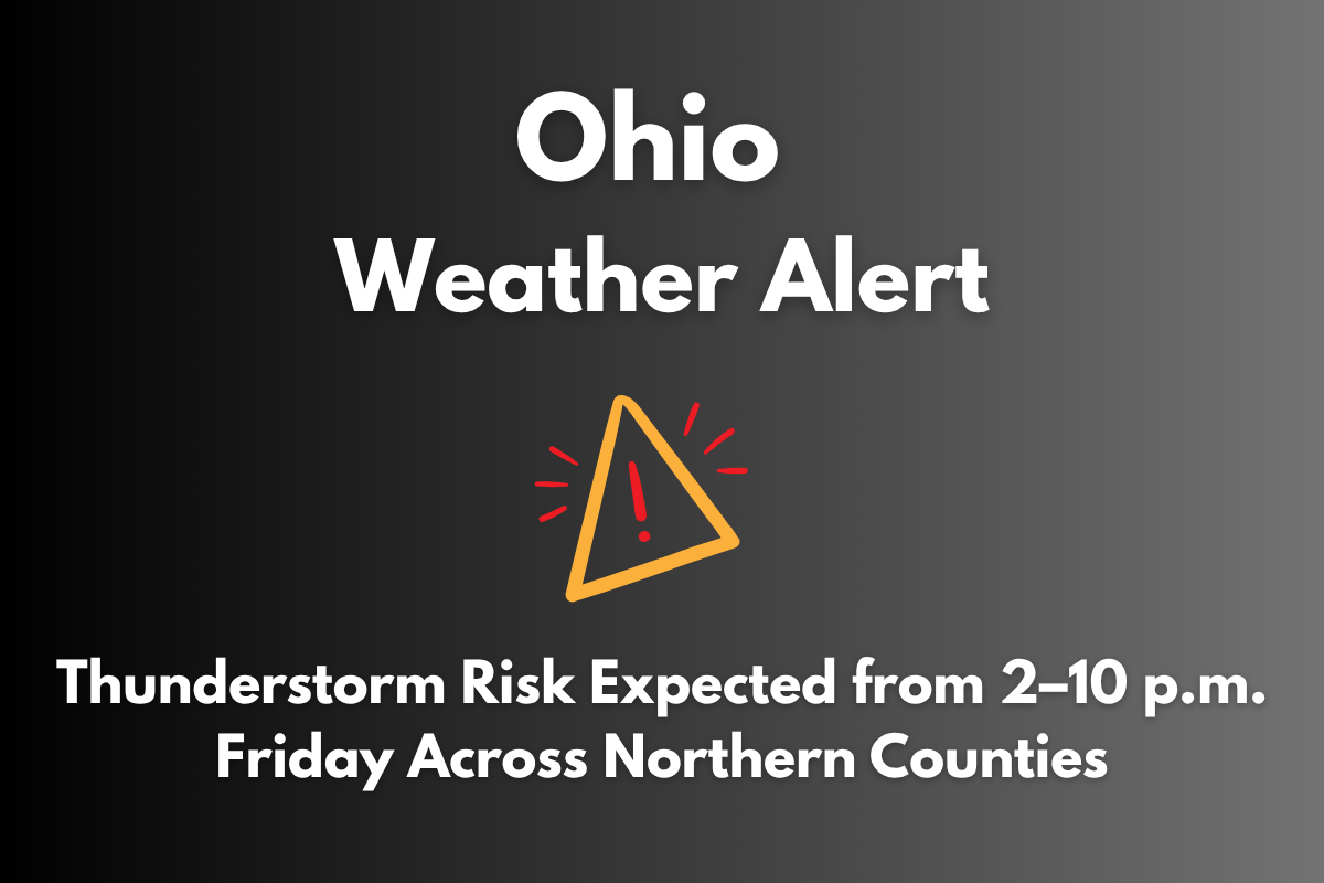 Ohio Weather Alert Thunderstorm Risk Expected from 2–10 p.m. Friday Across Northern Counties
