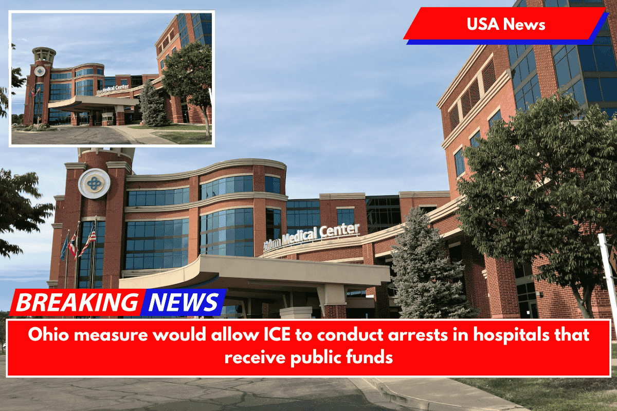 Ohio measure would allow ICE to conduct arrests in hospitals that receive public funds